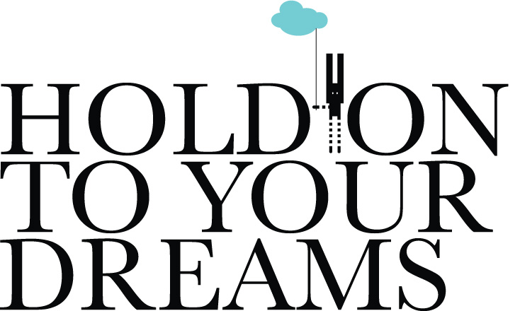 Hold on to your dreams