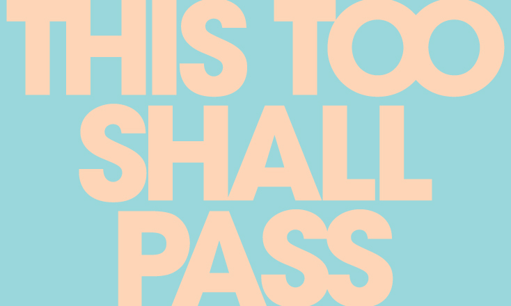 This too shall pass